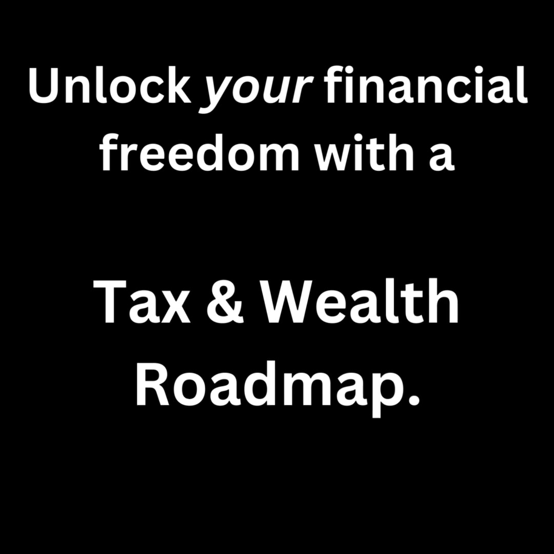 Tax & Wealth Roadmap