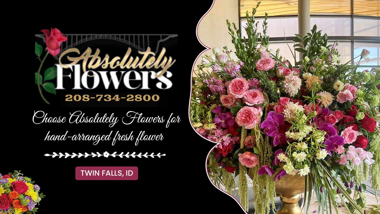 Twin Falls Florist - Absolutely Flowers Florist ad creative