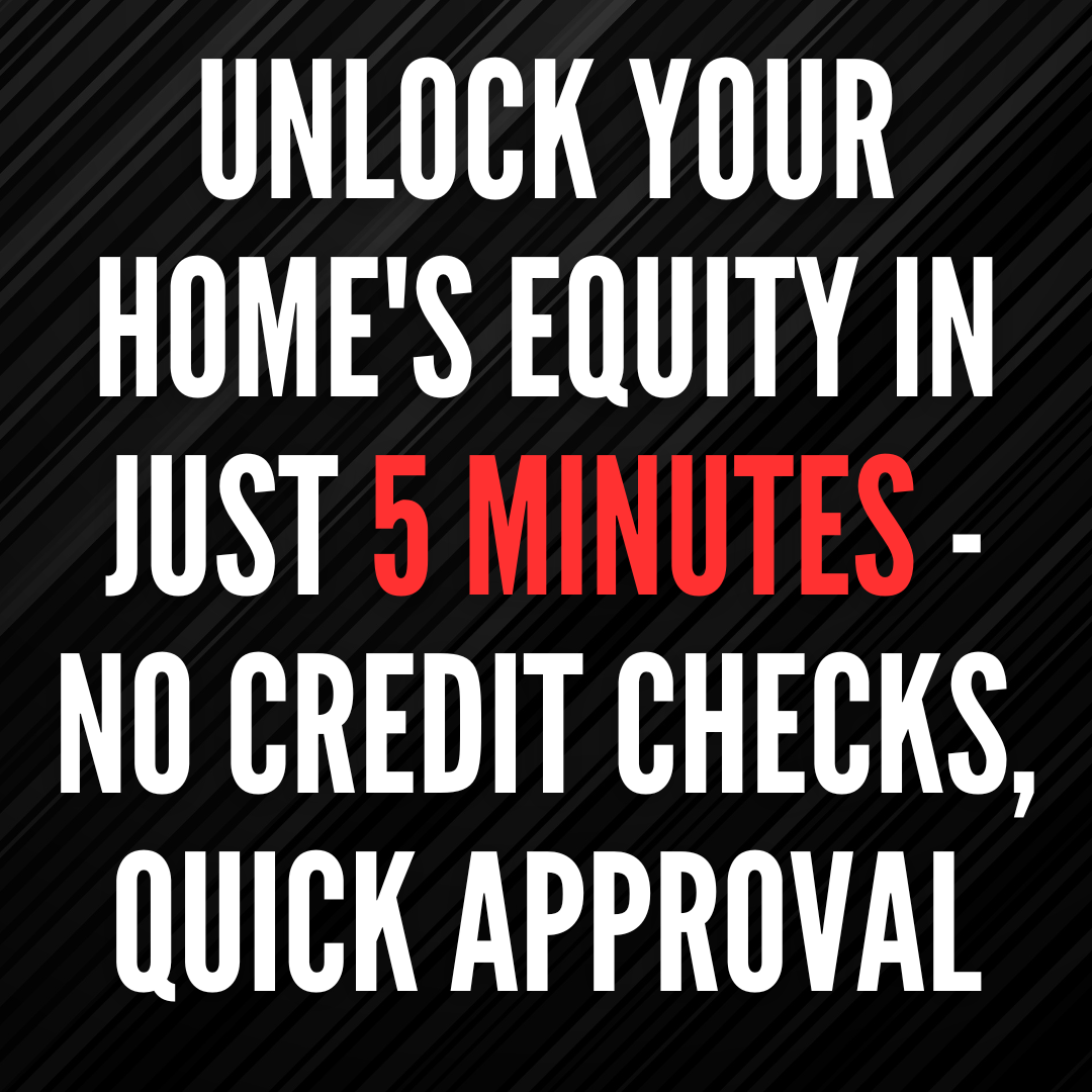 Homeowners! Get Equity from home in 5 days1