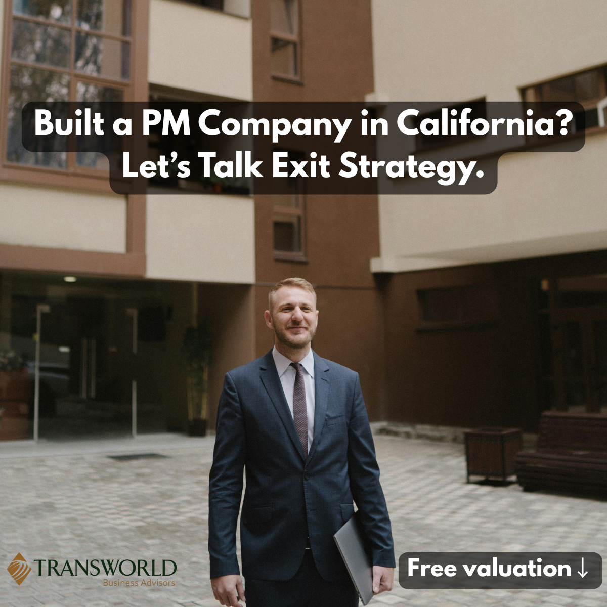 Transworld Business Advisors of Sacramento Central, Napa Valley, & East Bay Property Management ad creative