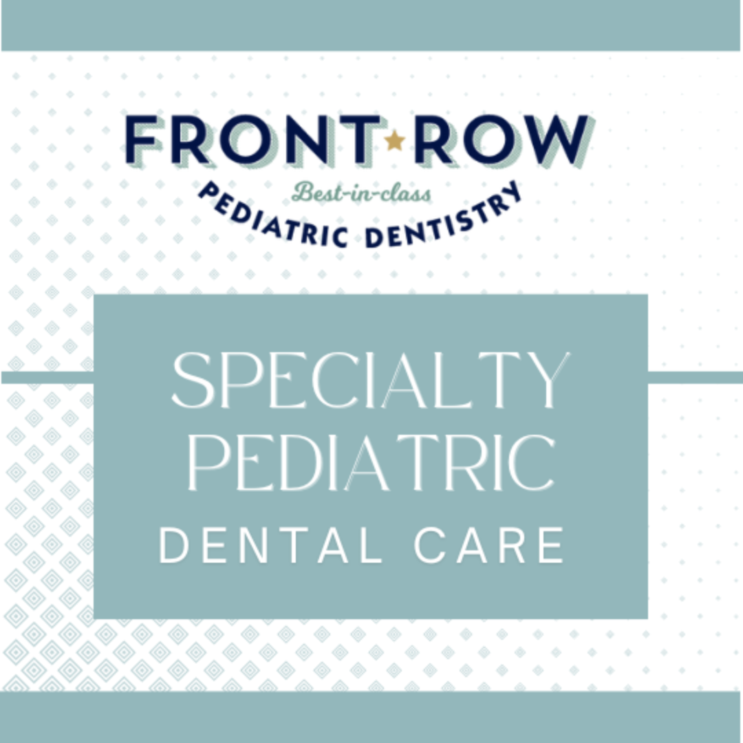 Front Row Pediatric Dentistry