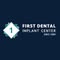 First Dental Implant Center