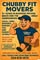 ChubbyFit Movers